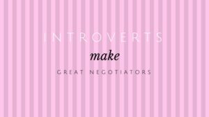 Introverts Make Great Negotiators