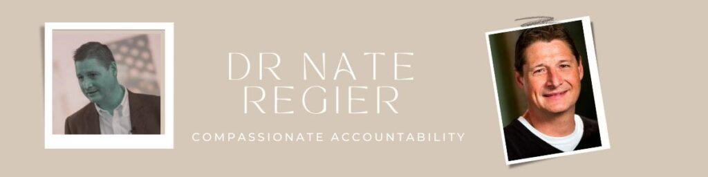Dr Nate Regier Compassionate Accountability