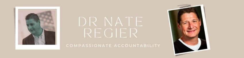Dr Nate Regier Compassionate Accountability