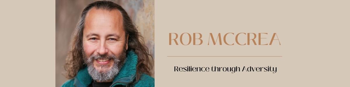 Rob McCrea Resilience through Adversity