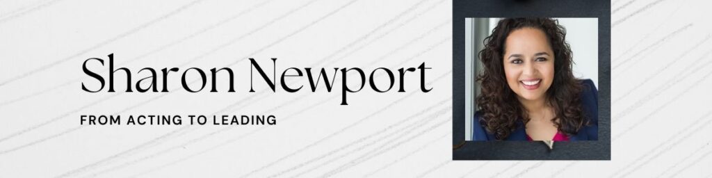 Sharon Newport From Acting to Leading