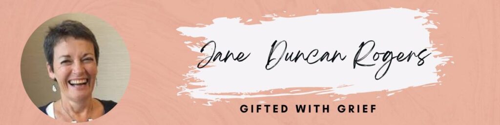 Jane Duncan Rogers Gifted With Grief