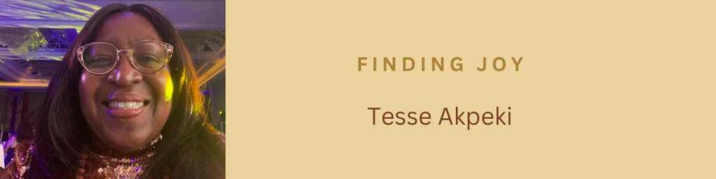 TesseTalks - Finding Joy - Tesse Akpeki